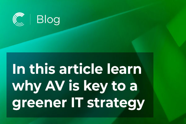 Why AV is key to a greener IT strategy